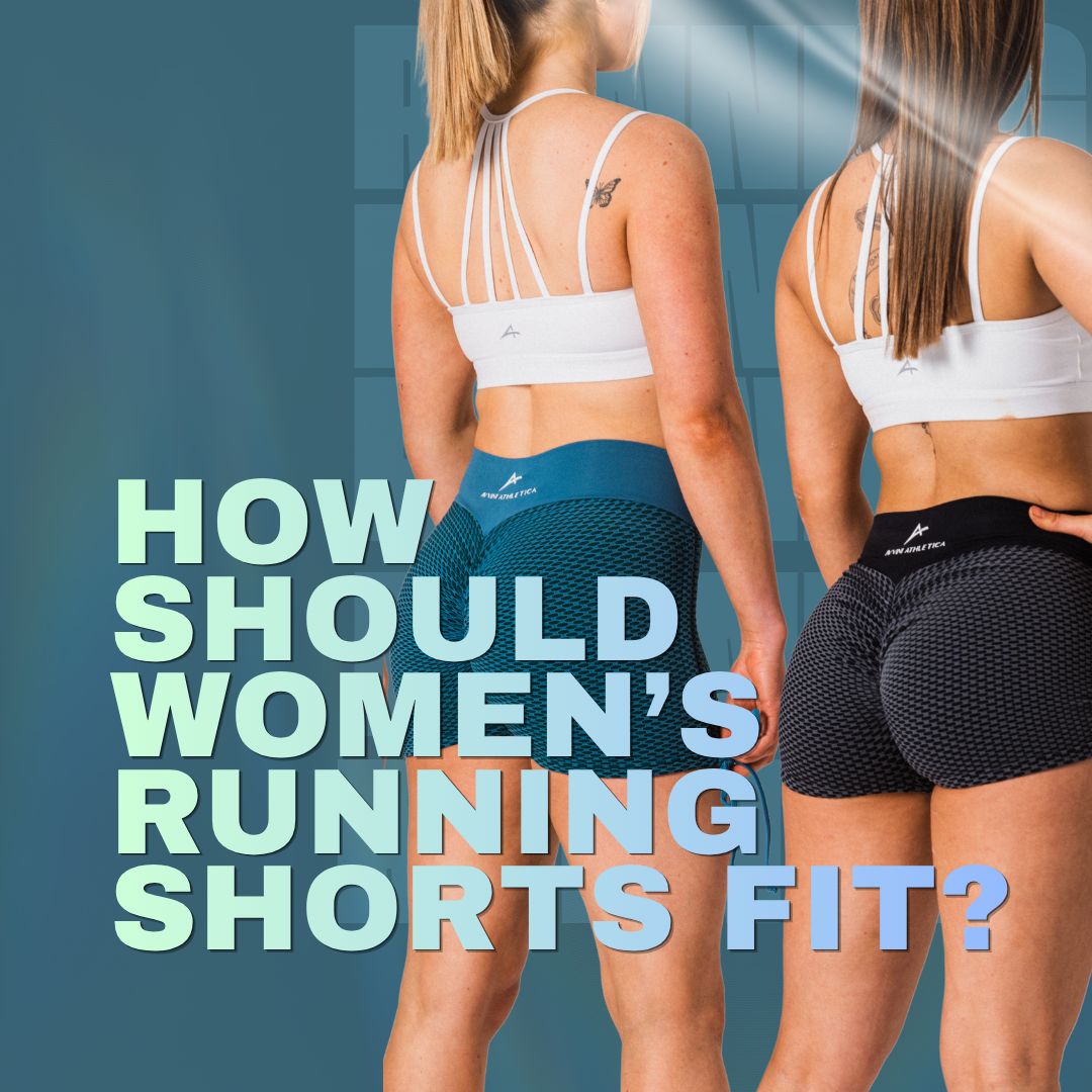 How Should Women’s Running Shorts Fit?