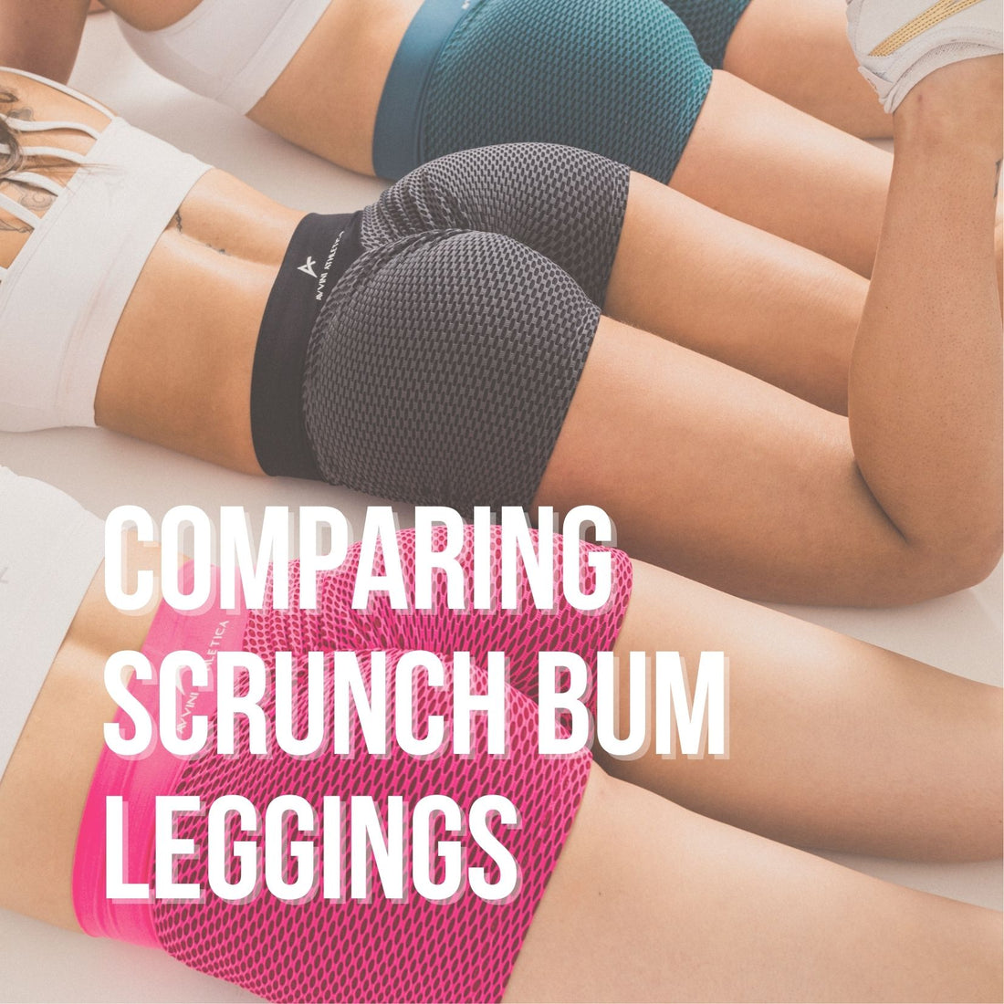Comparing Scrunch Bum Leggings